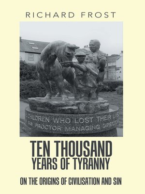 cover image of Ten Thousand Years of Tyranny